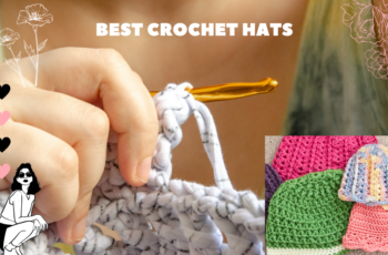 Top 10 Best Crochet Hats With Expert Recommendation
