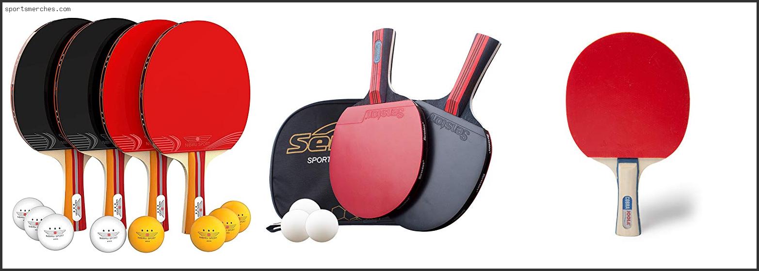Best Table Tennis Racket For Spin And Control