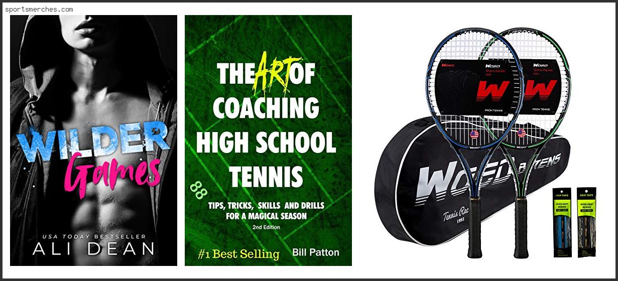 Best Tennis Racket For High School Girl